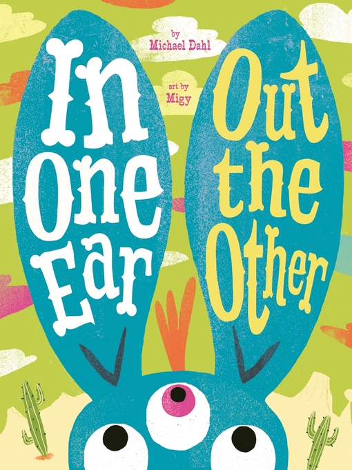 Title details for In One Ear, Out the Other by Michael Dahl - Available